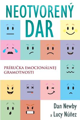 Neotvoren Dar: Pr?rucka emocionlnej gramotnosti - Newby, Dan, and Lucy, Nez