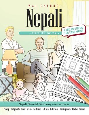 Nepali Picture Book: Nepali Pictorial Dictionary (Color and Learn) - Cheung, Wai