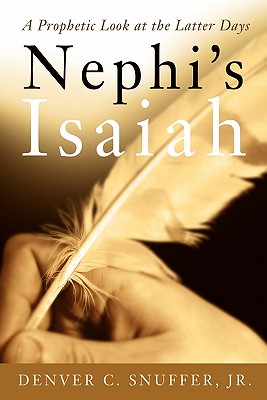 Nephi's Isaiah - Snuffer Jr, Denver C