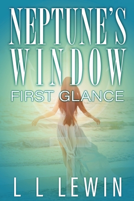 Neptune's Window: First Glance - Lewin, L L