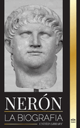 Ner?n: La biograf?a del ltimo emperador de Roma, Mitos y asesinatos
