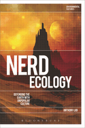 Nerd Ecology: Defending the Earth with Unpopular Culture