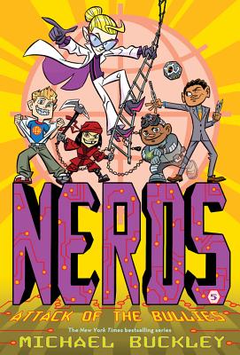 Nerds: Book Five: Attack of the Bullies - Buckley, Michael, Msgr.