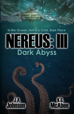 Nereus: III Dark Abyss - McAbee, K G, and Johnson, J a