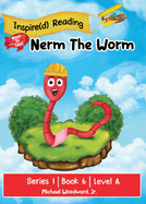 Nerm The Worm: Series 1 Book 6 Level A