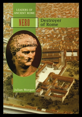 Nero: Destroyer of Rome - Morgan, Julian