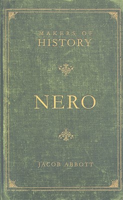 Nero: Makers of History - Abbott, Jacob