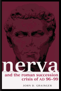 Nerva and the Roman Succession Crisis of AD 96-99