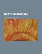 Nervous Diseases: Their Descriptions and Treatment