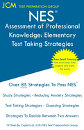 NES Assessment of Professional Knowledge Elementary - Test Taking Strategies: NES 051 Exam - Free Online Tutoring - New 2020 Edition - The latest strategies to pass your exam.