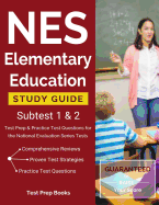 NES Elementary Education Study Guide Subtest 1 & 2: Test Prep & Practice Test Questions for the National Evaluation Series Tests