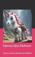 Nessa das Einhorn: Nessa und das Wunder des Waldes