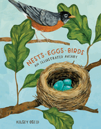 Nests, Eggs, Birds: An Illustrated Aviary