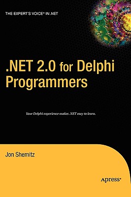 .Net 2.0 for Delphi Programmers - Shemitz, Jon