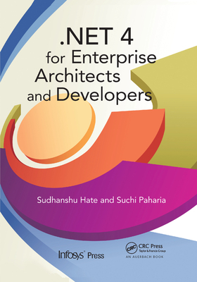 .NET 4 for Enterprise Architects and Developers - Hate, Sudhanshu, and Paharia, Suchi