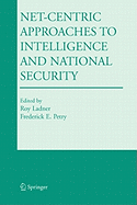 Net-Centric Approaches to Intelligence and National Security