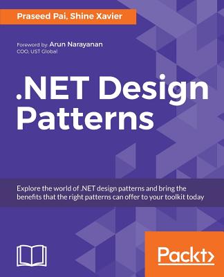 .NET Design Patterns - Pai, Praseed, and Xavier, Shine