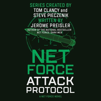 Net Force: Attack Protocol - Preisler, Jerome, and Clancy, Tom (From an idea by), and Pieczenik, Steve (From an idea by)