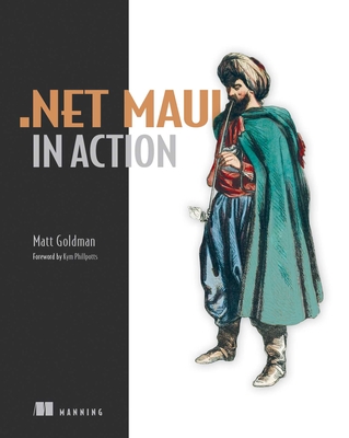 .Net Maui in Action - Goldman, Matt