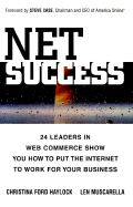 Net Success: 24 Leaders in Web Commerce Show You How to Put the Internet to Work for Your Business
