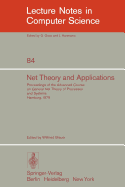 Net Theory and Applications: Proceedings of the Advanced Course on General Net Theory of Processes and Systems, Hamburg, October 8-19, 1979