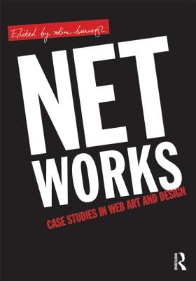 Net Works: Case Studies in Web Art and Design - Burrough, Xtine