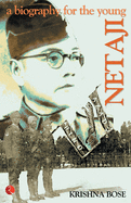 Netaji, a Biography for the Young