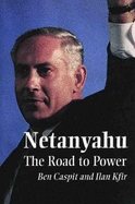 Netanyahu: The Road to Power