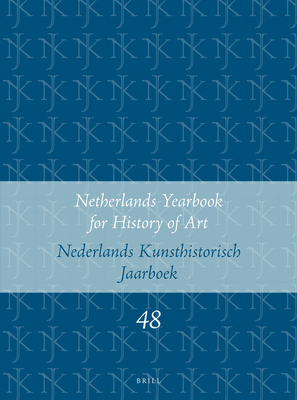 Netherlands Yearbook for History of Art / Nederlands Kunsthistorisch Jaarboek 48 (1997): Natuur En Landschap in de Nederlandse Kunst, 1500-1850 / Nature and Landscape in Netherlandish Art, 1500-1850. Paperback Edition - Falkenburg, Reindert (Editor), and de Jong, Jan (Editor), and Meadow, Mark (Editor)