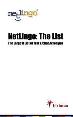 NetLingo: The List - The Largest List of Text & Chat Acronyms - Jansen, Erin