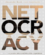 Netocracy: The New Power Elite and Life After Capitalism