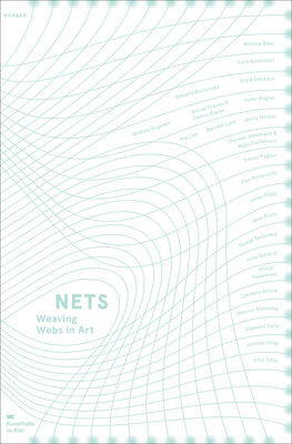 Nets: Weaving Webs in Art - Husch, Anette (Editor), and Adamowsky, Natascha (Text by)