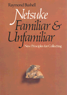 Netsuke Familiar & Unfamiliar