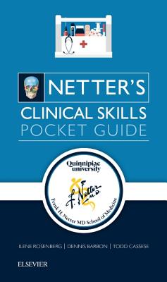 Netter's Clinical Skills: Pocket Guide - Rosenberg, Ilene L, and Cassese, Todd, MD, Facp, and Barbon, Dennis, RN