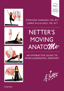 Netter's Moving Anatome: An Interactive Guide to Musculoskeletal Anatomy