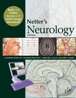 Netter's Neurology, Book and Online Access at Www.Netterreference.com - Jones Jr, H Royden, and Srinivasan, Jayashri, and Allam, Gregory J