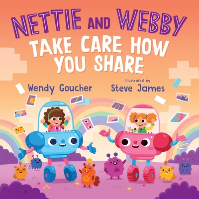 Nettie and Webby - Take Care How You Share - Goucher, Wendy