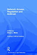 Network Access, Regulation and Antitrust