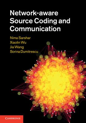 Network-Aware Source Coding and Communication - Sarshar, Nima, and Wu, Xiaolin, and Wang, Jia