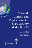 Network Control and Engineering for Qos, Security and Mobility, III: Ifip Tc6 / Wg6.2, 6.6, 6.7 and 6.8. Third International Conference on Network Control and Engineering for Qos, Security and Mobility, Netcon 2004 on November 2-5, 2004, Palma de...