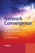 Network Convergence: Services, Applications, Transport, and Operations Support