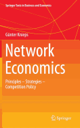 Network Economics: Principles - Strategies - Competition Policy