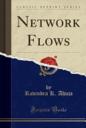 Network Flows (Classic Reprint)