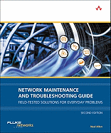 Network Maintenance and Troubleshooting Guide: Field-Tested Solutions for Everyday Problems