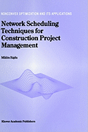 Network Scheduling Techniques for Construction Project Management
