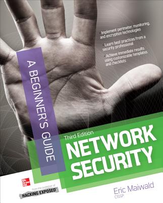 Network Security a Beginner's Guide, Third Edition - Maiwald, Eric