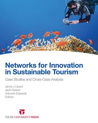 Networks for Innovation in Sustainable Tourism: Case Studies and Cross-Case Analysis - Liburd, Janne J. (Editor), and Carlsen, Jack (Editor), and Edwards, Deborah (Editor)