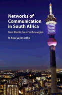 Networks of Communication in South Africa: New Media, New Technologies