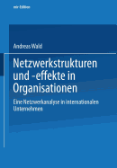 Netzwerkstrukturen Und -Effekte in Organisationen: Eine Netzwerkanalyse in Internationalen Unternehmen