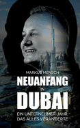 Neuanfang in Dubai: Ein Unternehmerjahr, das alles ver?nderte